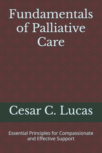 Fundamentals of Palliative Care: Essential Principles for Compassionate and Effective Support