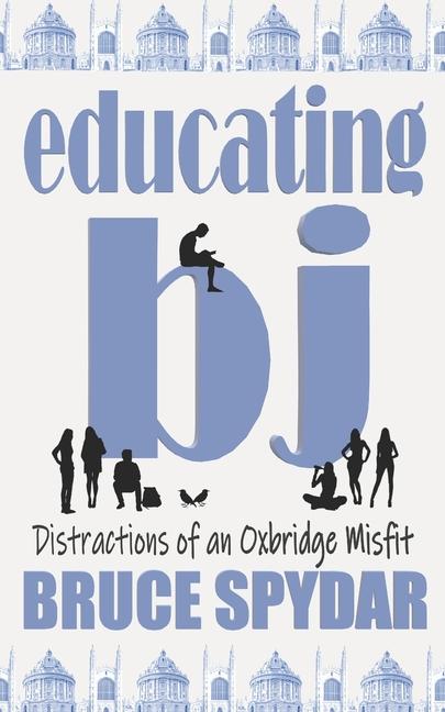 Educating BJ: Distractions of an Oxbridge Misfit