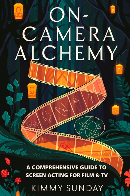 On-Camera Alchemy: A Comprehensive Guide to Screen Acting for Film & TV