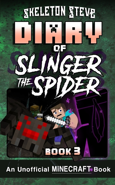 Diary of Slinger the Spider 3: Unofficial Minecraft Books for Kids, Teens, & Nerds