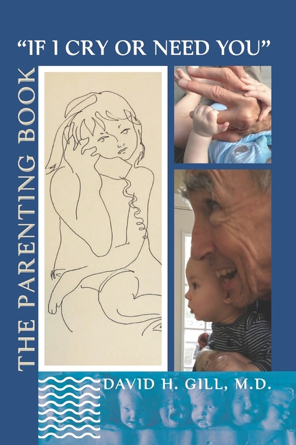 "If I Cry Or Need You": The Parenting Book