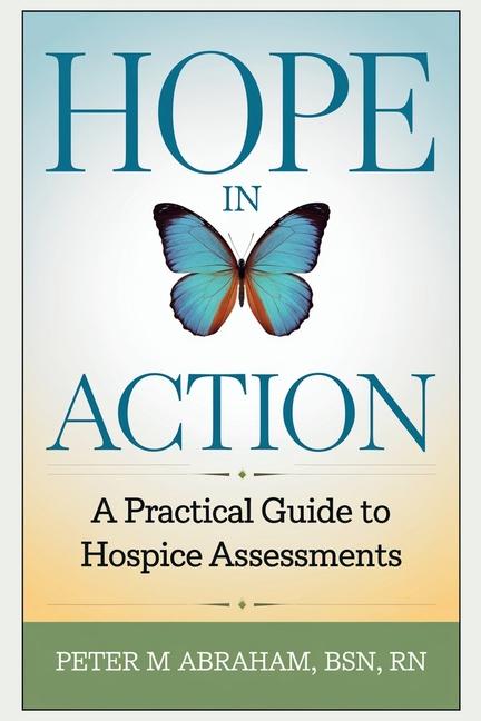 HOPE in Action: A Practical Guide to Hospice Assessments