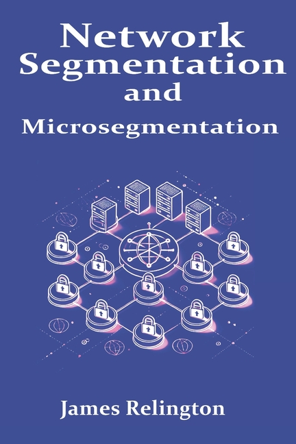 Network Segmentation and Microsegmentation