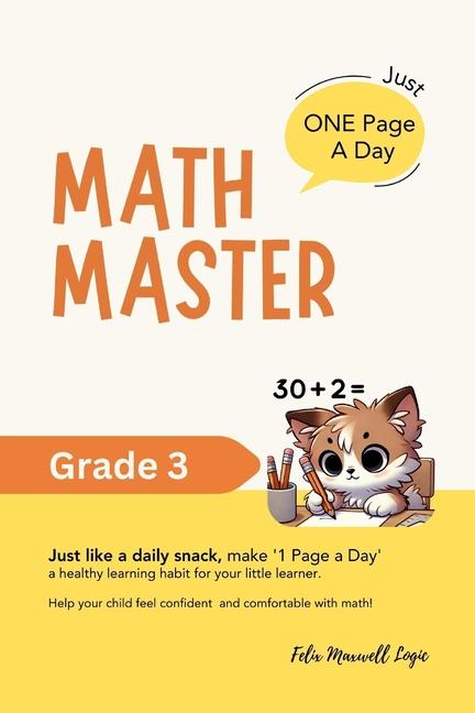 One Page A Day: MATH MASTER for Grade 3: Just like a daily snack, make '1 Page a Day' a healthy lear