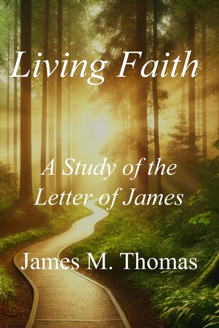 Living Faith: A Study of the Letter of James