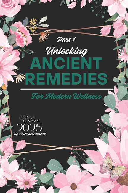 Unlocking Ancient Remedies for Modern Wellness: Alternative Health Remedies: Unlocking Nature's Best