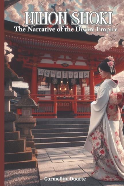 Nihon Shoki: The Narrative of the Divine Empire