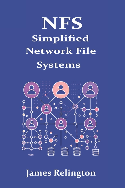 NFS: Simplified Network File Systems