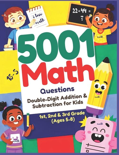 5001 Math Questions, Double-Digit Addition & Subtraction for Kids: Fun Practice Problems to Build Ma