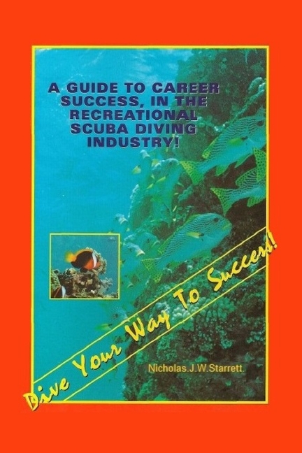 Dive Your Way To Success: A Guide To Career Success In The Recreational Scuba Diving Industry