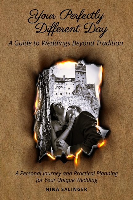 Your Perfectly Different Day: A Guide to Weddings Beyond Tradition: A Personal Journey and Practical