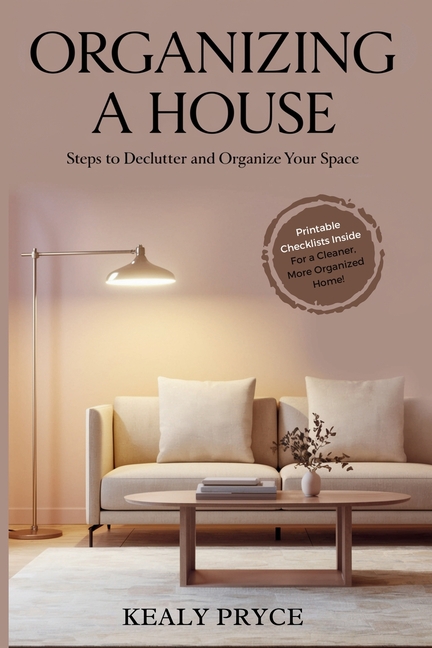 Organizing a House: Steps to Declutter and Organize your Space
