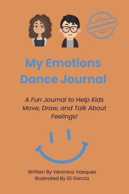 My Emotions Dance Journal: A Fun Journal to Help Kids Move, Draw, and Talk about Feelings!