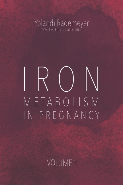 Iron Metabolism In Pregnancy.: Volume I