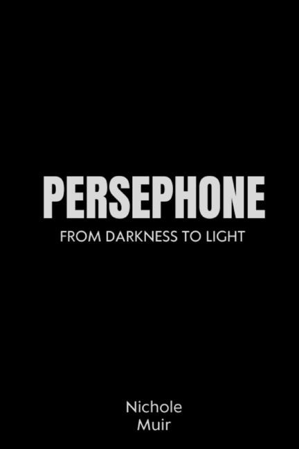 Persephone: From Darkness to Light