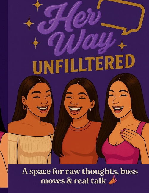Her Way Unfiltered: The Real Talk Notebook for Boss Women: