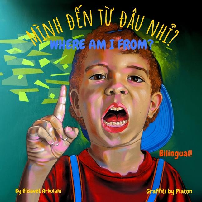 Where am I from? - Mình đến từ đâu nhỉ?: A Vietnamese English bilingual children's book (Vietnamese 