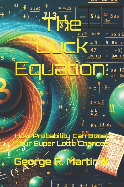 Luck Equation: How Probability Can Boost Your Super Lotto Chances