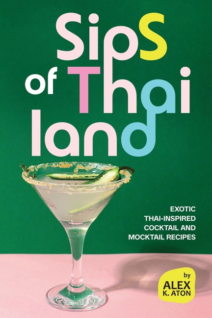 Sips of Thailand: Exotic Thai-Inspired Cocktail and Mocktail Recipes