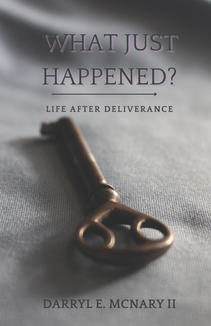 What Just Happened?: Life After Deliverance