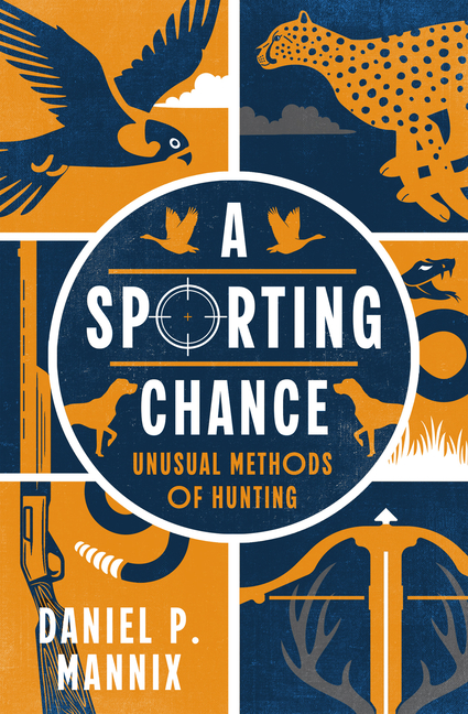 Sporting Chance: Unusual Methods of Hunting