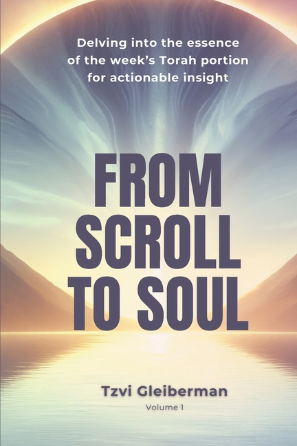 From Scroll to Soul: Delving into the essence of the week's Torah portion for actionable insight