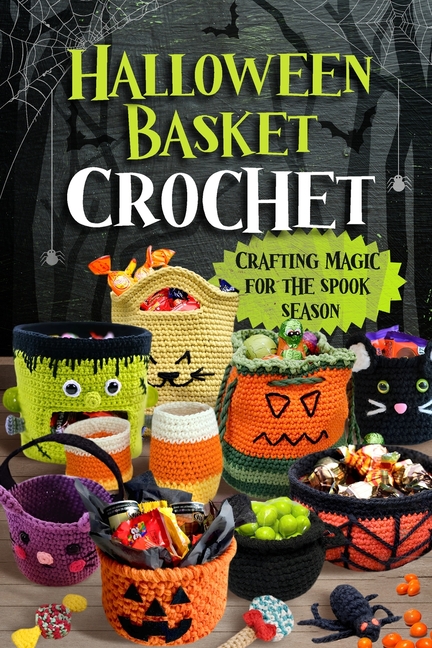 Halloween Basket Crochet: Crafting Magic for the Spooky Season