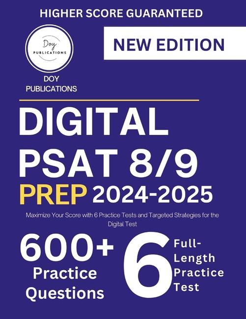 Digital PSAT 8/9 Prep 2024-2025: Maximize Your Score with 6 Practice Tests and Targeted Strategies f
