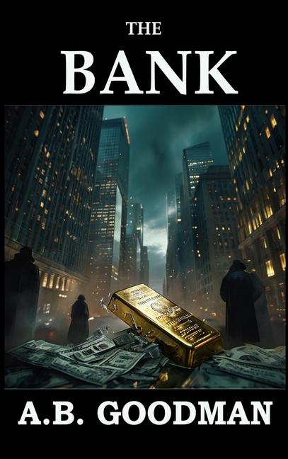 Bank: A Wall Street Financial Corruption Thriller