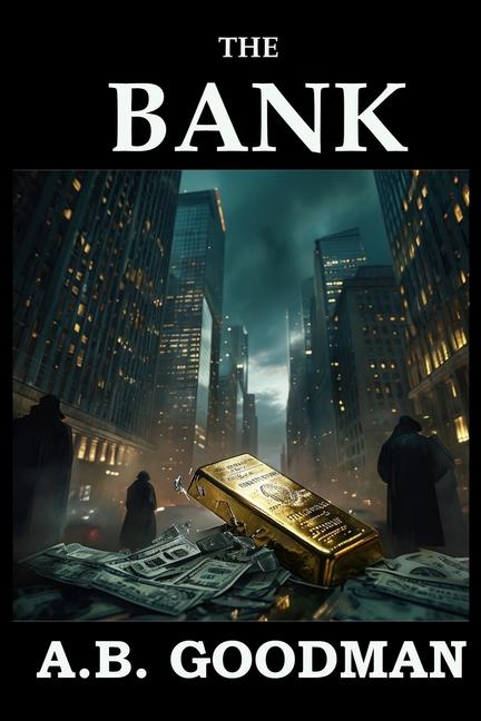 Bank: A Wall Street Financial Corruption Thriller