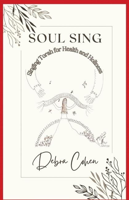 Soul Sing: Singing Torah for Health and Holiness
