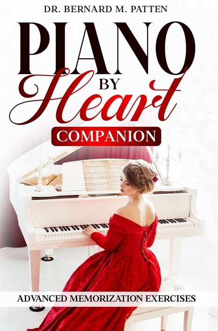 Piano by Heart Companion: Advanced Piano Memorization Exercises