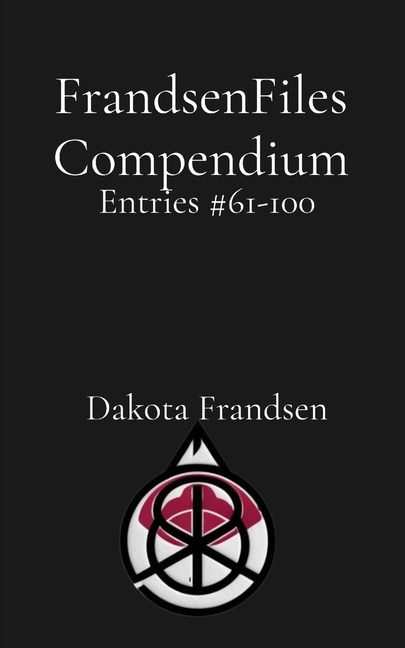 FrandsenFiles Compendium: Entries #61-100