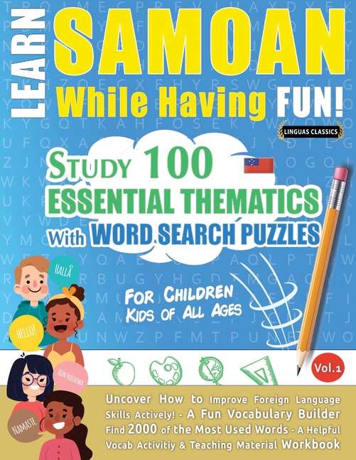 Learn Samoan While Having Fun! - For Children: Kids of All Ages - Study 100 Essential Thematics with