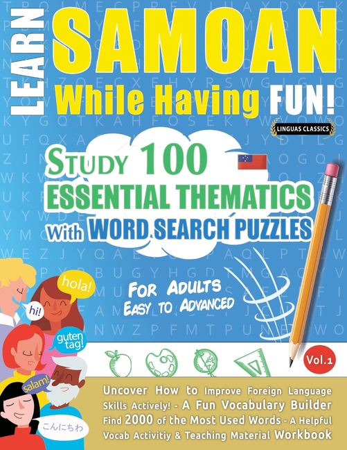 Learn Samoan While Having Fun! - For Adults: Easy to Advanced - Study 100 Essential Thematics with W
