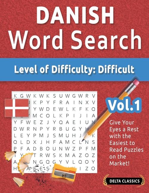 Danish Word Search - Level of Difficulty: Hard - Vol.1 - Delta Classics - Give Your Eyes a Rest with