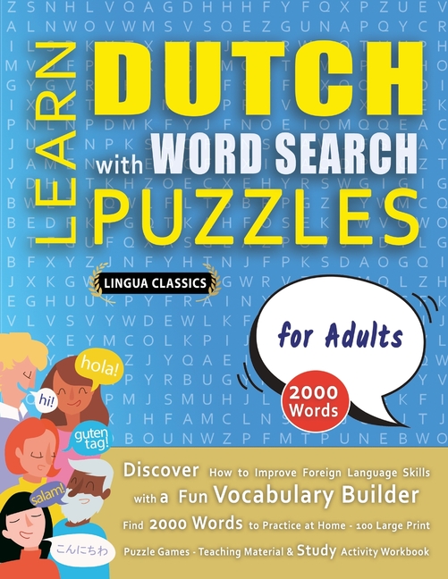 LEARN DUTCH WITH WORD SEARCH PUZZLES FOR ADULTS - Discover How to Improve Foreign Language Skills wi
