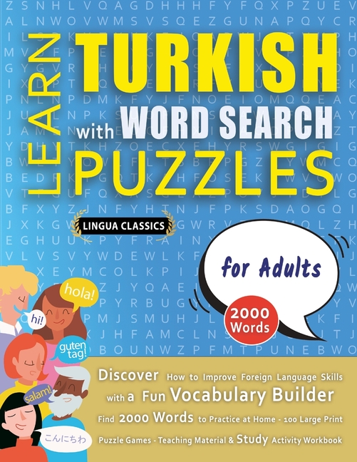 LEARN TURKISH WITH WORD SEARCH PUZZLES FOR ADULTS - Discover How to Improve Foreign Language Skills 