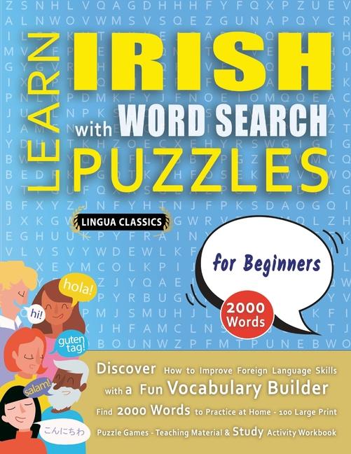 LEARN IRISH WITH WORD SEARCH PUZZLES FOR BEGINNERS - Discover How to Improve Foreign Language Skills