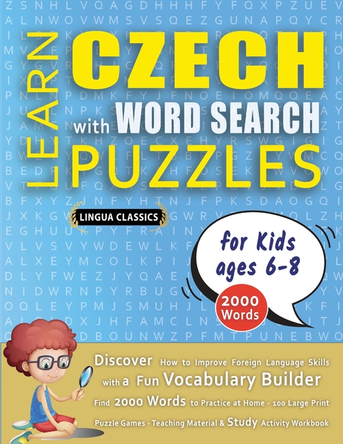 LEARN CZECH WITH WORD SEARCH PUZZLES FOR KIDS 6 - 8 - Discover How to Improve Foreign Language Skill