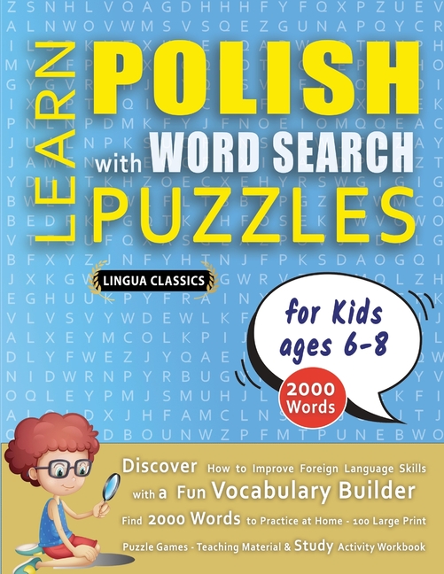 LEARN POLISH WITH WORD SEARCH PUZZLES FOR KIDS 6 - 8 - Discover How to Improve Foreign Language Skil