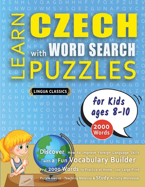 LEARN CZECH WITH WORD SEARCH PUZZLES FOR KIDS 8 - 10 - Discover How to Improve Foreign Language Skil