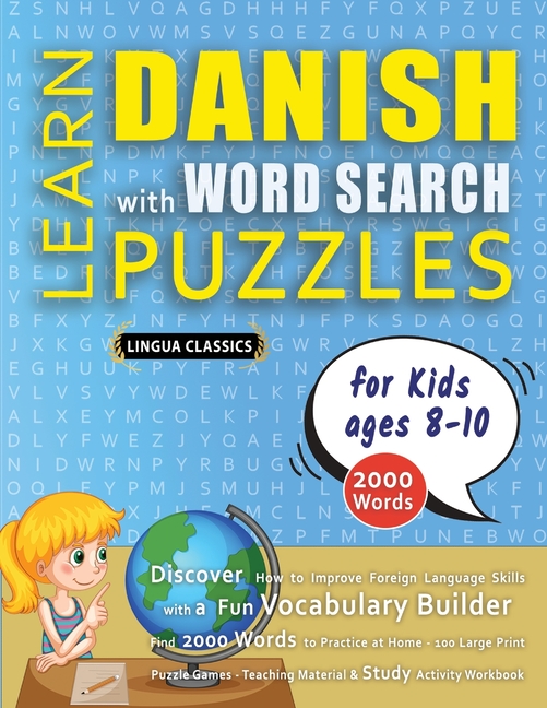 LEARN DANISH WITH WORD SEARCH PUZZLES FOR KIDS 8 - 10 - Discover How to Improve Foreign Language Ski