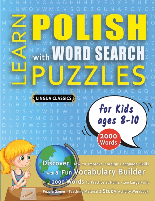 LEARN POLISH WITH WORD SEARCH PUZZLES FOR KIDS 8 - 10 - Discover How to Improve Foreign Language Ski