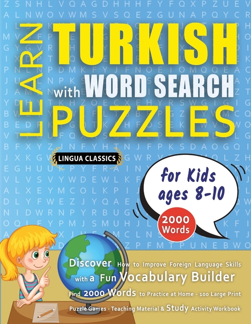 LEARN TURKISH WITH WORD SEARCH PUZZLES FOR KIDS 8 - 10 - Discover How to Improve Foreign Language Sk