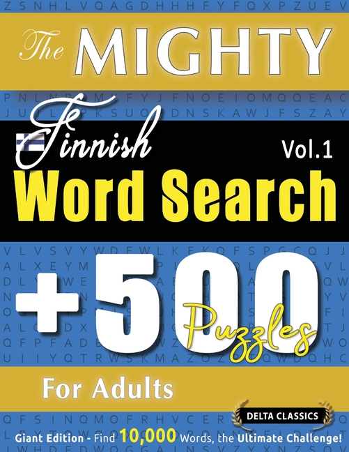Mighty Finnish Word Search - 500 Puzzles for Adults - Delta Classics - Giant Edition - Find 10,000 W