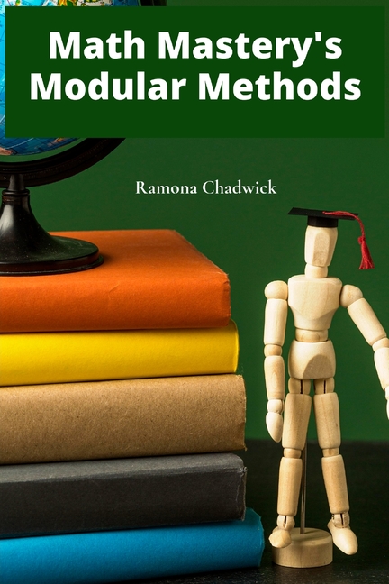 Math Mastery's Modular Methods: Dividing and conquering math problems via effective modules and tuto