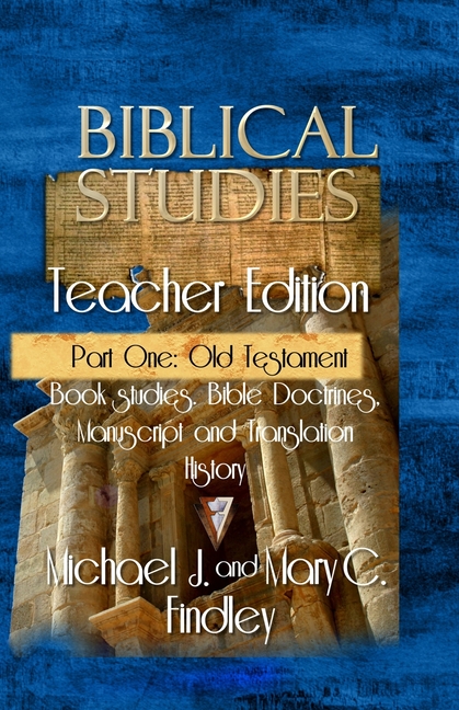 Biblical Studies Teacher Edition Part One: Old Testament
