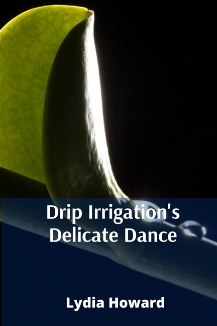 Drip Irrigation's Delicate Dance: Precise Irrigation Techniques For Optimizing Water Utilization And