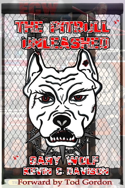 Pitbull Unleashed: The Gary Wolf Story.